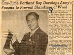 "One-Time Portland Boy Develops Army's Process to Prevent Shrinkage of Wool," The (Portland) Oregonian, September 15, 1948.
