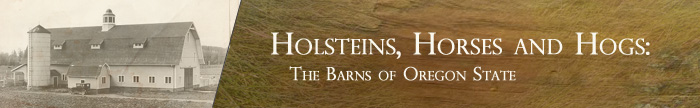 Holsteins, Horses and Hogs: The Barns of Oregon State