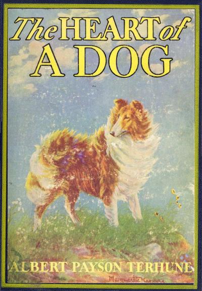 Terhune, Albert Payson The heart of a dog. Garden City, N.Y.: Garden City Pub. Co., 1924.