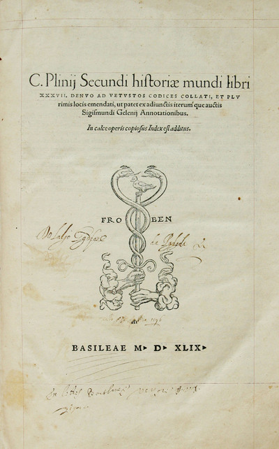 C. Plinii Secundi Historiae mundi libri XXXVII /denuo ad uetustos codices collati, et plurimis locis iam iterum post cunctorum editiones emendati, adiunctis Sigismundi Gelenij Annotationibus. In calce operis nouus Index est additus, non minore diligentia ac labore, quàm opus ipsum repurgatus.