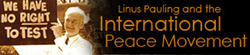 Linus Pauling and the International Peace Movement: A Documentary History
