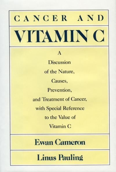 Cancer and vitamin C: a discussion of the nature, causes, prevention, and treatment of cancer with special reference to the value of vitamin C. Ewan Cameron and Linus Pauling. Menlo Park, California: Linus Pauling Institute of Science and Medicine; distribution by Norton, 1979.
